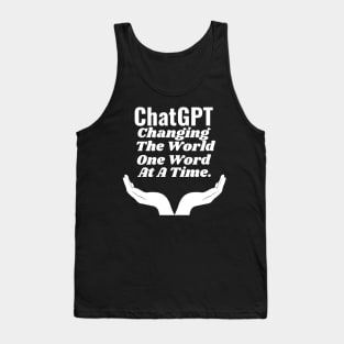 ChatGPT Changing the world one word at a time Tank Top